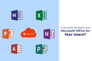 Is Microsoft 365 Better than Microsoft Office for Mac Users?